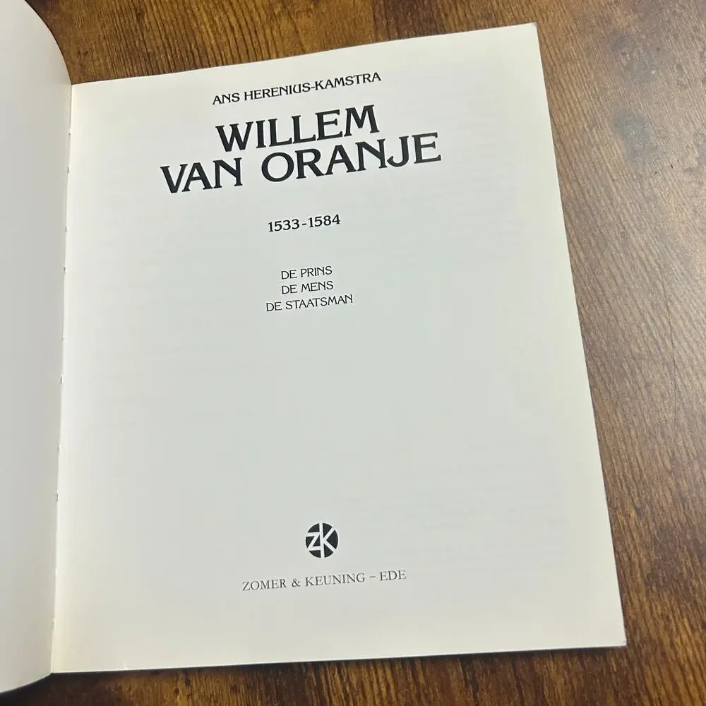 WILLEM VAN ORANJE, 1533-1584, DE PRINS, DE MENS, DE STAATSMAN - HERENIUS-KAMS...